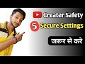YouTube 5 Secure Settings | So be aware | Safe and Secure