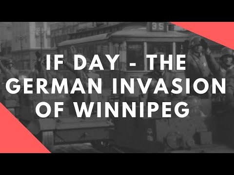 If Day - The German Invasion Of Winnipeg