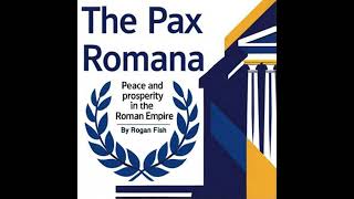 Download Lagu Pax Romana: Peace and Prosperity in the Roman Empire - Rogan Fish MP3