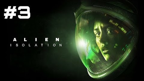 Finally | Alien Isolation Part 3