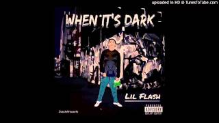 Lil Flash - When Its Dark