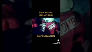 Scene Kemalangan dengan Lori Balak | Esok Untuk Siapa | 1982