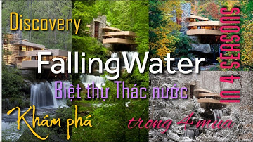 Discovery FallingWater In 4 Seasons | Khám Phá Biệt Thự Thác Nước Trong 4 Mùa | Phần 2