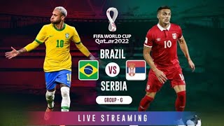 FIFA World Cup Qatar 2022 Live | Brazil Vs Serbia Live