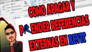 Como APAGAR Y PRENDER REFERENCIAS EXTERNAS EN REVIT