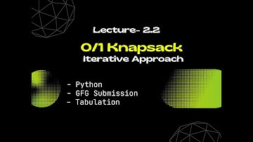 Lec 2.2- 0/1 Knapsack Iterative Approach | Dynamic Programming | Python