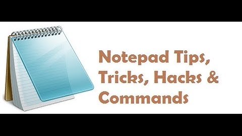 Best Notepad Tricks and Hacks