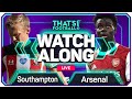 SOUTHAMPTON vs ARSENAL With Mark GOLDBRIDGE Live