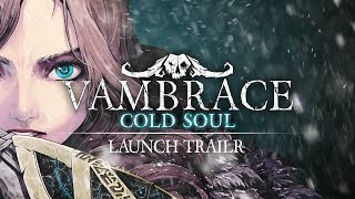 Vambrace: Cold Soul - Launch Trailer