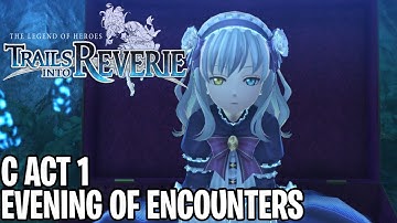 Trails into Reverie | C Act 1 | Evening of Encounters Walkthrough [Spoilers]