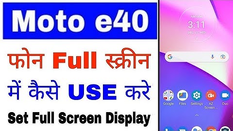 moto e40 phone full screen me use kaise kare । how to set full screen display in moto e40 phone