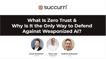What is Zero Trust & Why Is It the Only Way to Defend Against Weaponized AI? | Succurri Webinar
