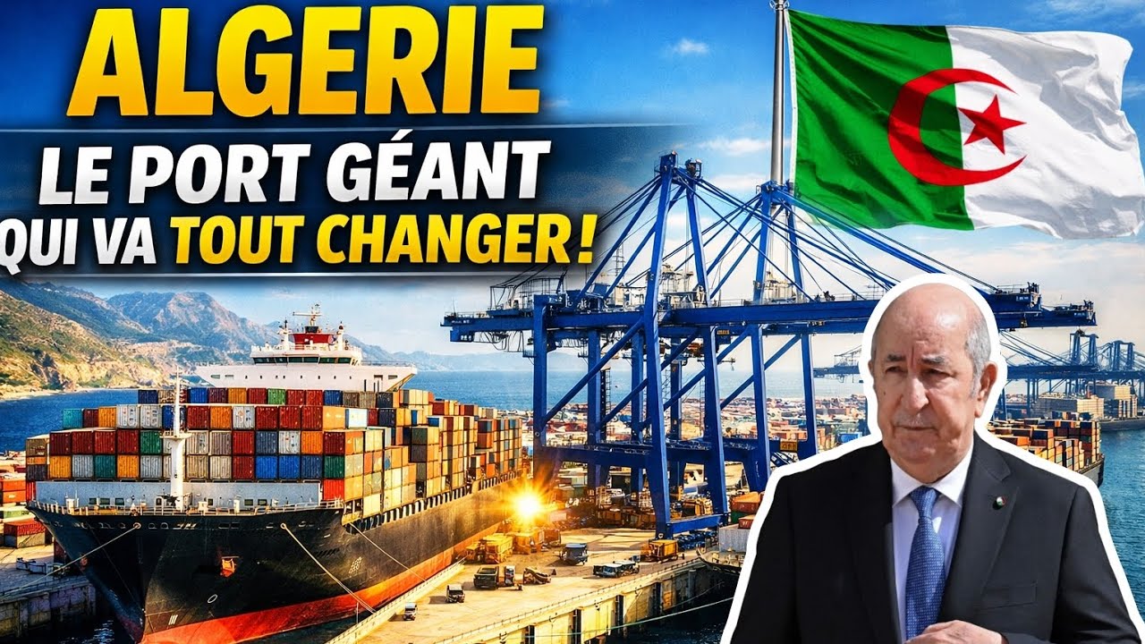 L’ALGÉRIE CONSTRUIT UN PORT GÉANT QUI VA TOUT CHANGER ! 