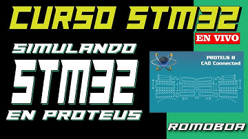08 CURSO STM32 EN VIVO | SIMULANDO STM32 EN PROTEUS