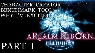 FF14 A Realm Reborn - The Character Creator, Benchmark Tool, and Reasons I'm Excited Part 1