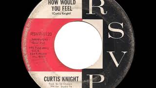 Curtis Knight - How Would You Feel (Feat. Jimi Hendrix)