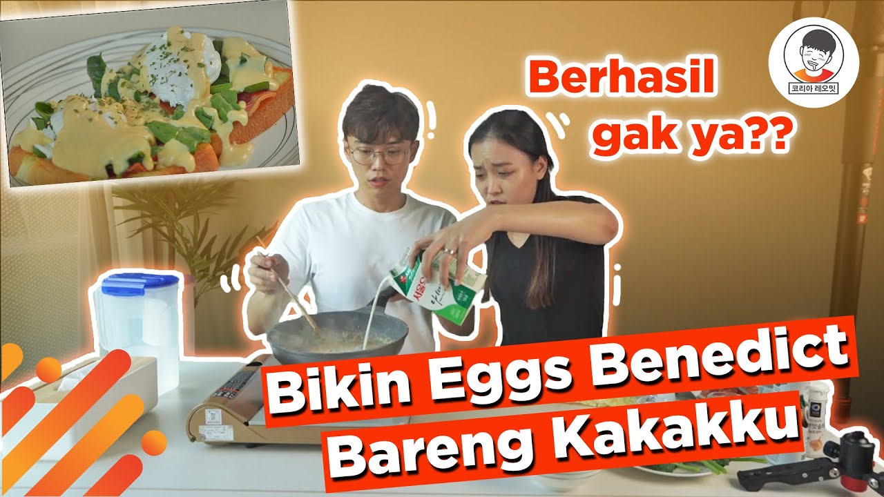 BIKIN EGG BENEDICT🍳 DI RUMAH🏡! PALING COCOK BUAT MASAKIN PACAR [Feat. kakak pertama]