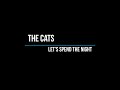 The Cats - Let&#39;s Spend The Night (Live)