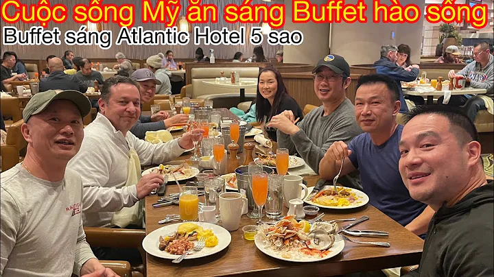 n sng ti khc sn 5 sao Atlantic cuc sng M | tri nghim Buffet sng vi ho sng