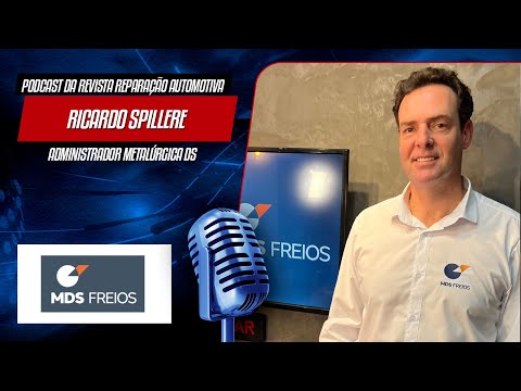Ricardo Spillere, MDS Freios - Podcast da Revista Reparação Automotiva #61