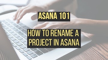 How to Rename a Project in Asana.