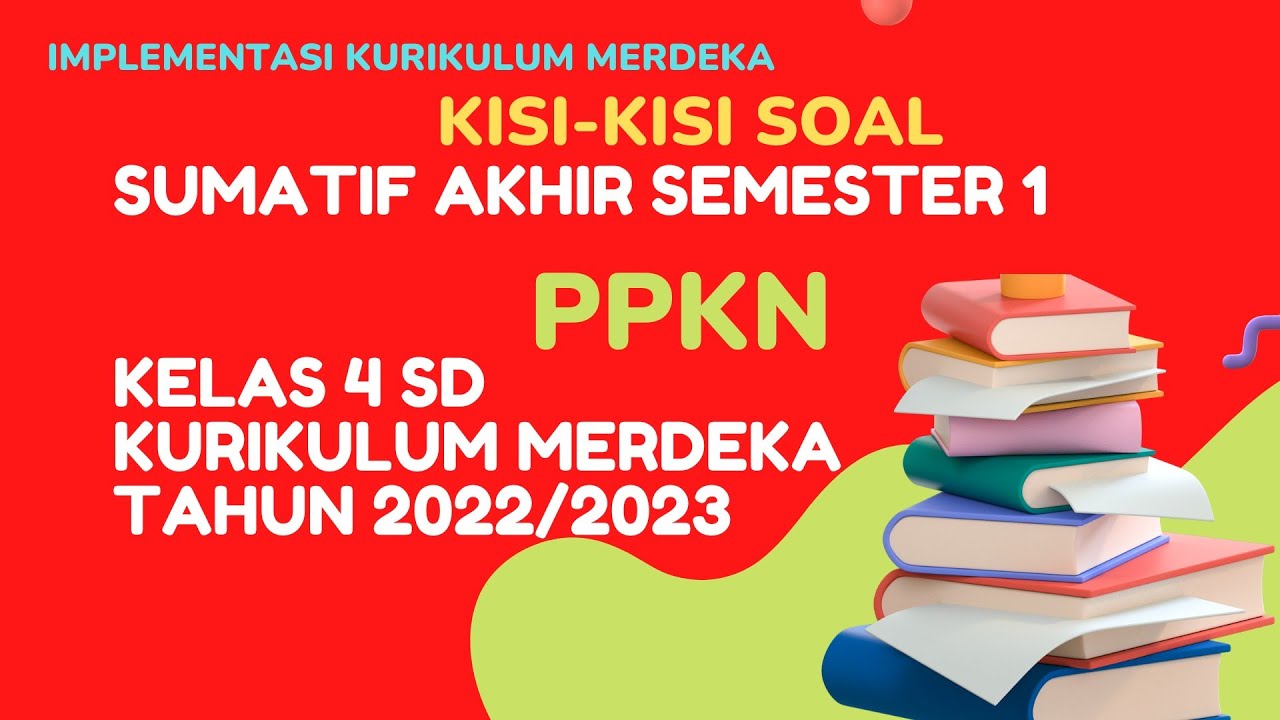 KISIKISI SOAL SUMATIF AKHIR SEMESTER ( SAS ) 1 PPKN KELAS 4 SD