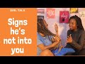 GIRL TALK : SIGNS HE&#39;S JUST NOT INTO YOU * let him go sis* ft Likkle TV