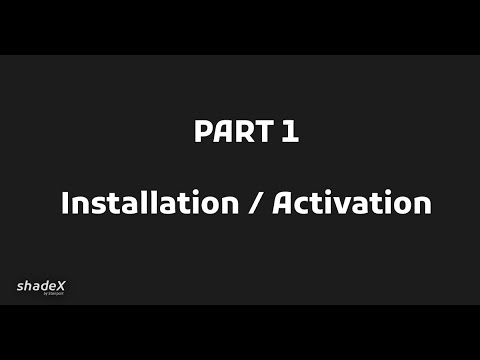 shadeX EN Part1 Installation Activation
