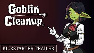 Goblin Cleanup - Kickstarter Trailer