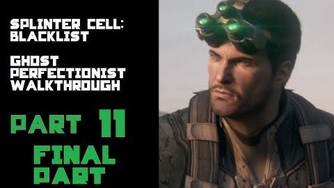 Splinter Cell: Blacklist - Campaign Ghost Perfectionist Walkthrough Part 11: Site F (Ending)