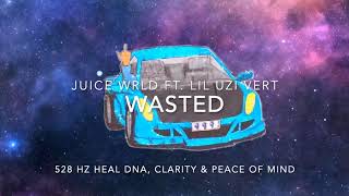 Juice WRLD - Wasted (Ft. Lil Uzi Vert) [528 Hz Heal DNA, Clarity & Peace of Mind]
