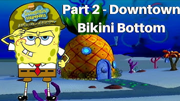 SpongeBob SquarePants: Battle for Bikini Bottom | Part 2 - Downtown Bikini Bottom