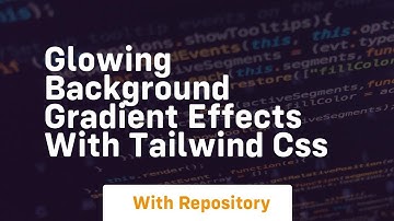 glowing background gradient effects with tailwind css