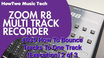 #035 How To Bounce Tracks To One Track (Execution) 2 of 3 ZOOM R8
