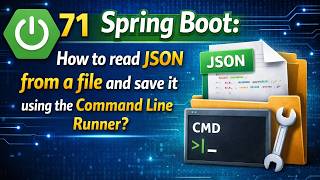 71 - Spring Boot : How to read JSON from a file and save it using the Command Line Runner?