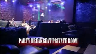 BREAKBEAT PRIVATE ROOM PARTY - DIJAMIN KENCENG ✘ MATA BUREM ✘ TANGAN DINGIN ✘ KEPALA GELENG 🔥🔥🔥