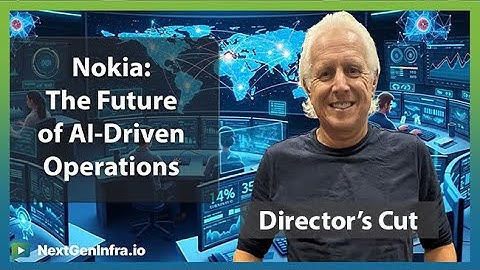 #AINetworking25: Nokia: The Future of AI-Driven Operations - Director
