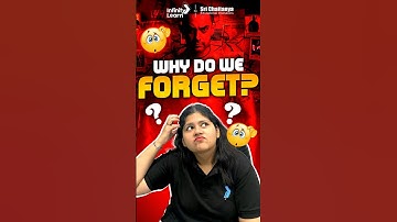 Why Do We Forget? | The Science of Forgetting Explained || @InfinityLearn_NEET