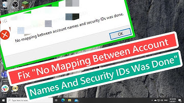 Fix “No Mapping Between Account Names And Security IDs Was Done” Error