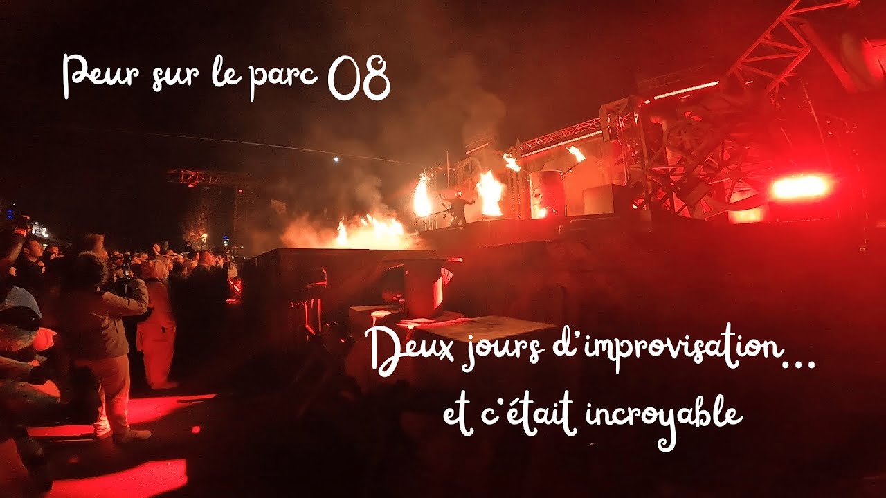 Peur sur le Parc 08 : Deux jours d’improvisation… et c’était incroyable