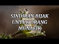 KATA-KATA SINDIRAN BIJAK UNTUK ORANG YANG MUNAFIK