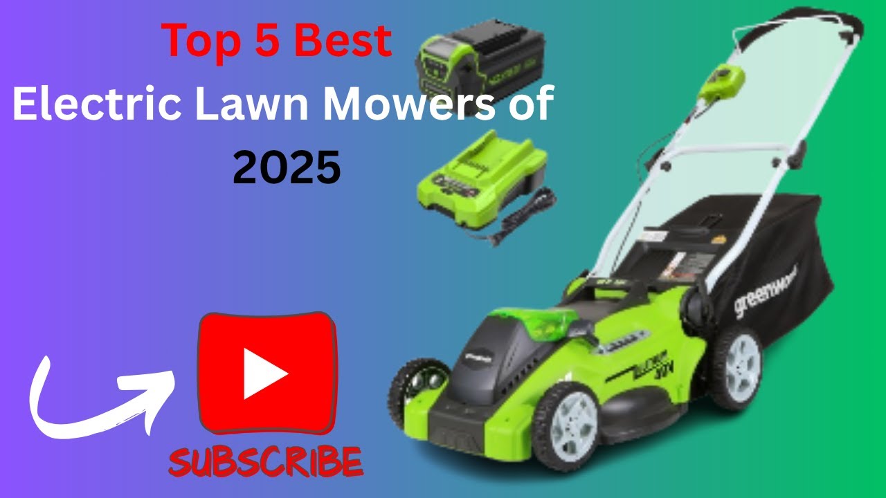 Top 5 Best Electric Lawn Mowers of 2025 - YouTube