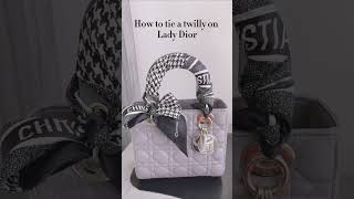 LADY DIOR - HOW TO TIE A TWILLY SCARF ON THE HANDLE