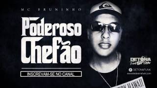 MC Bruninho BN   Poderoso Chefão ♪   Música Nova 2014 Prod DJ Ferreira