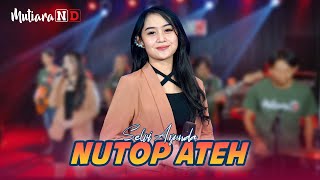 NUTOP ATEH Versi SELVI AYUNDA Dangdut Koplo Viral Di Tiktok