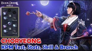 New Class Choryeong Grinding Test, Stats, Skill Set dan Branch ! - Black Desert Mobile