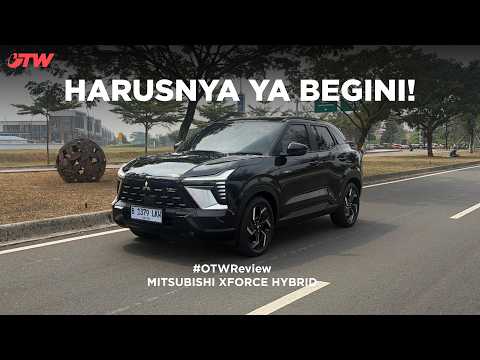 MAKIN SOLID DENGAN MESIN HYBRID! | MITSUBISHI XFORCE HEV