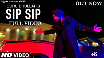 Sip Sip: Guru Bhullar (Official video song)Feat Akash D| Released| 2018