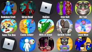 Skibidi Toilet,Rainbow Craft Hide and Seek,Siren Head,Roblox,Iron Suit,My Tom,Save The Dog,Camo Snip