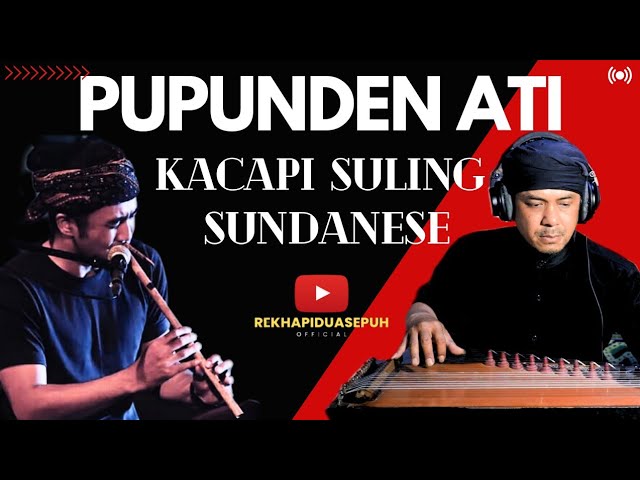 PUPUNDEN ATI | KACAPI SULING SIRAMAN | KACAPI SULING class=